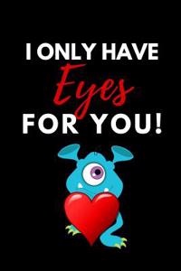 I Only Have Eyes for You
