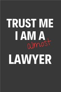 Trust Me I Am Almost A Lawyer