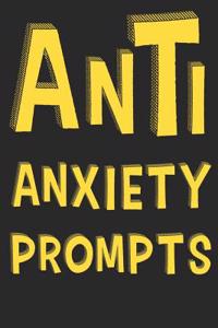 Anti Anxiety Prompts