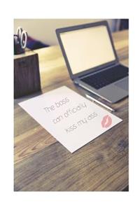 The Boss Can Officially Kiss My Ass