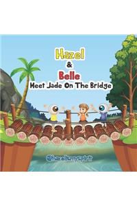 Hazel & Belle Meet Jade On The Bridge