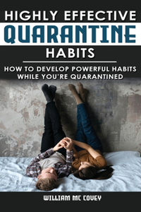 Highly Effective Quarantine Habits