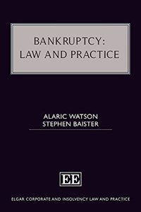 Bankruptcy: Law and Practice (Elgar Corporate and Insolvency Law and Practice series)