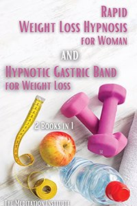 Rapid Weight Loss Hypnosis for Woman and Hypnotic Gastric Band for Weight Loss