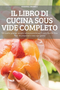 Il Libro Di Cucina Sous Vide Completo