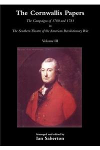 CORNWALLIS PAPERSThe Campaigns of 1780 and 1781 in The Southern Theatre of the American Revolutionary War Vol 3