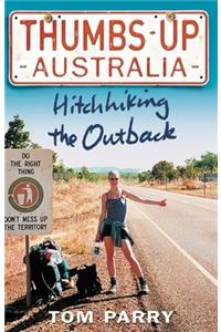 Thumbs Up Australia: Hitchhiking the Outback