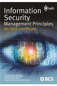 Information Security Management Principles: An Iseb Certificate