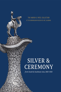 Silver & Ceremony from South & Southeast Asia, 1830-1930