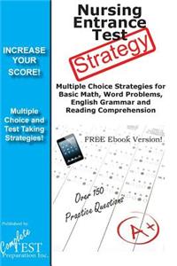 Nursing Entrance Test Strategy!: Winning Multiple Choice Strategies for the Det, Net, Hobet, Teas and Nln Pax