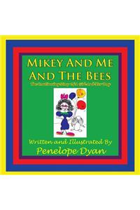 Mikey And Me And The Bees, The Continuing Story Of A Girl And Her Dog