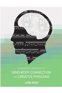Analytical Approach to Mind-Body Connection and Creative Phrasing