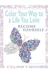 Color Your Way To A Life You Love