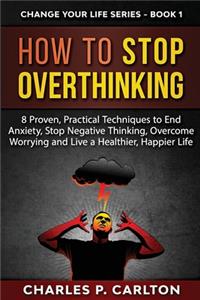 How to Stop Overthinking