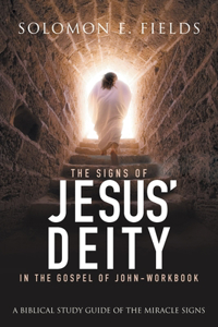 Signs of Jesus' Deity in the Gospel of John - Workbook