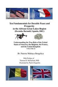 Ten Fundamentals for Durable Peace and Prosperity in the African Great Lakes Region (Rwanda, Burundi, Uganda, DRC)