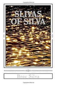 Slivas of Silva: Volume 2 (Short Stories)