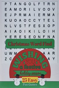 Christmas Word Find Wishing You A Festive Holiday Season 25 Easy Fun Games