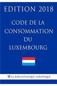 Code de la Consommation Du Luxembourg - Edition 2018