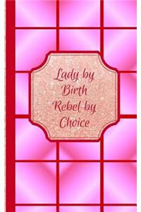 Lady by Birth Rebel by Choice- Limpid