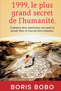 1999, le plus grand secret de l'humanité.