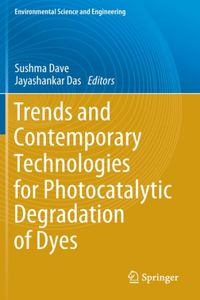 Trends and Contemporary Technologies for Photocatalytic Degradation of Dyes