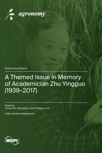 Themed Issue in Memory of Academician Zhu Yingguo (1939-2017)