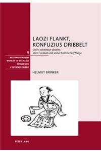 Laozi Flankt, Konfuzius Dribbelt