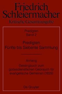 Predigten. Funfte Bis Siebente Sammlung (1826-1833): Anhang: Gesangbuch Zum Gottesdienstlichen Gebrauch Fur Evangelische Gemeinen (Berlin 1829)