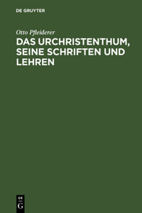 Urchristenthum, seine Schriften und Lehren