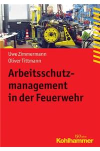 Arbeitsschutzmanagement in Der Feuerwehr