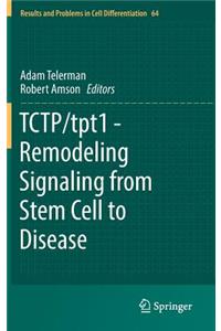 Tctp/Tpt1 - Remodeling Signaling from Stem Cell to Disease