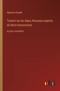 Tartarin sur les Alpes; Nouveaux exploits du héros tarasconnais