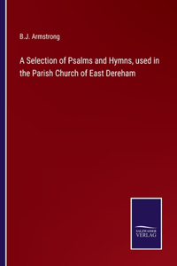 Selection of Psalms and Hymns, used in the Parish Church of East Dereham