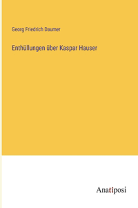 Enthüllungen über Kaspar Hauser