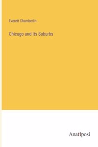 Chicago and Its Suburbs