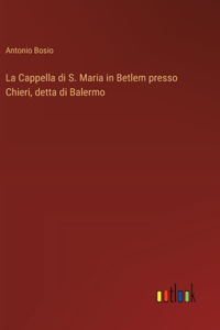 Cappella di S. Maria in Betlem presso Chieri, detta di Balermo