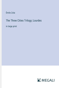 The Three Cities Trilogy; Lourdes