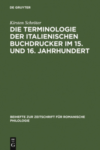 Die Terminologie Der Italienischen Buchdrucker Im 15. Und 16. Jahrhundert