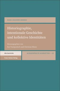 Historiographie, Intentionale Geschichte Und Kollektive Identitaten