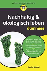 Nachhaltig & okologisch leben fur Dummies