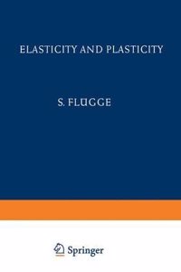 Elasticity and Plasticity / Elastizitat und Plastizitat