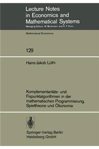 Komplementaritäts- Und Fixpunktalgorithmen in Der Mathematischen Programmierung, Spieltheorie Und Ökonomie