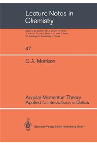 Angular Momentum Theory Applied to Interactions in Solids