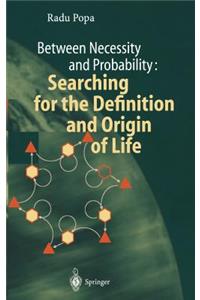 Between Necessity and Probability: Searching for the Definition and Origin of Life