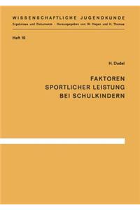 Faktoren Sportlicher Leistung Bei Schulkindern: Die Körperlichen, Seelischen Und Sozialen Bedingungen Von 384 Stuttgarter Schulkindern Des Geburtsjahrganges 1945/46, in Beziehung Zu Ihrer Leistung