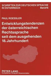 Entwicklungstendenzen Der Oesterreichischen Rechtssprache Seit Dem Ausgehenden 18. Jahrhundert