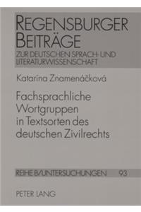 Fachsprachliche Wortgruppen in Textsorten Des Deutschen Zivilrechts