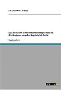 Das deutsche Einkommensteuergesetz und die Besteuerung der Kapitaleinkünfte