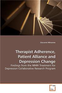 Therapist Adherence, Patient Alliance and Depression Change